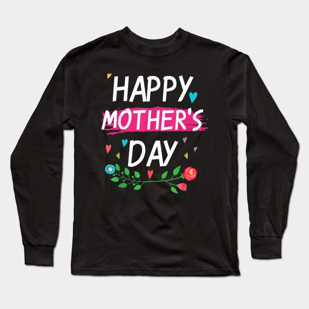 Happy Mother's Day Tee For Mom And Women And Grandma Long Sleeve T-Shirt by luxembourgertreatable